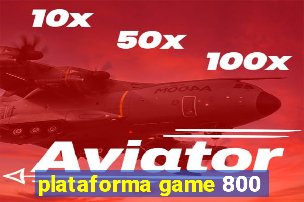 plataforma game 800